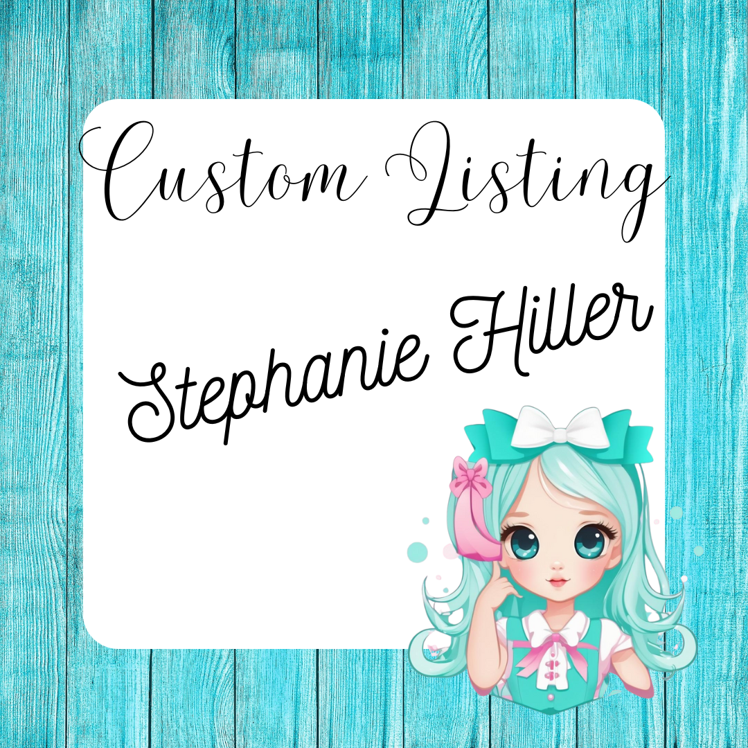 Custom Listing Stephanie Hiller