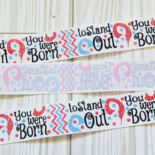 You were Born to Stand Out RIbbon