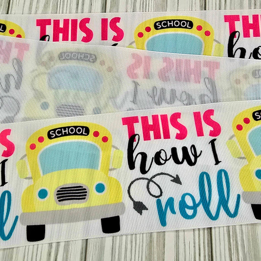 This is How I Roll School Bus Grosgrain Ribbon